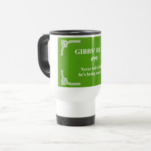Gibbs' rule 99 travel mug