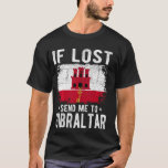 Gibraltar Flag Souvenir - If lost send me to Gibra T-Shirt<br><div class="desc">Gibraltar Flag Souvenir - If lost send me to Gibraltar</div>