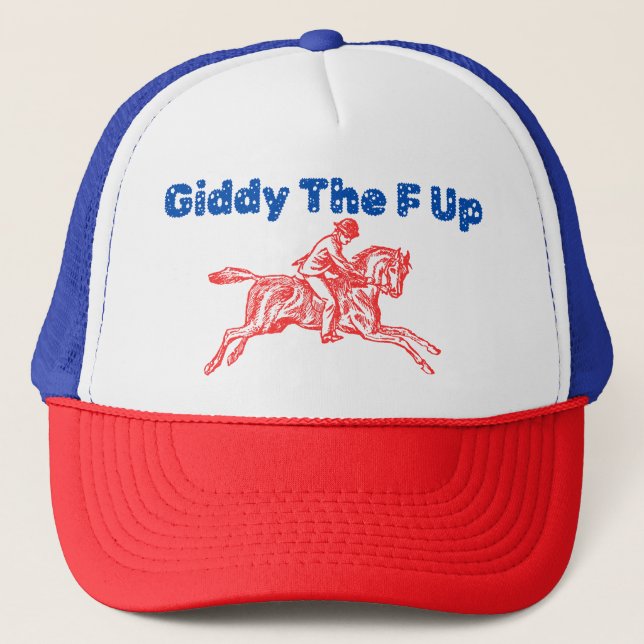 Giddy The F Up Trucker Hat (Front)