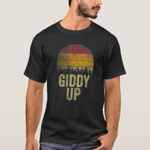 Giddy Up Funny Saying Joke Humour Gift Retro Style T-Shirt