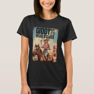 Giddy Up Its Wine O'clock Country Cowgirl Drinker T-Shirt