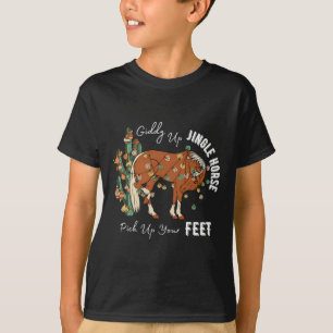 Giddy Up Jingle Horse Pick Up Your Feet Western Ch T-Shirt