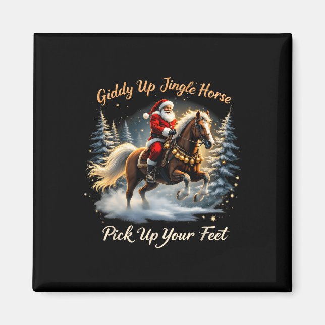 Giddy Up Jingle Horse Pick Up Your Feet Xmas Santa Magnet (Front)