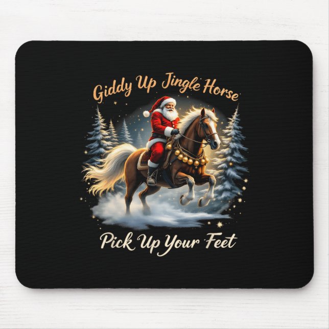 Giddy Up Jingle Horse Pick Up Your Feet Xmas Santa Mouse Mat (Front)