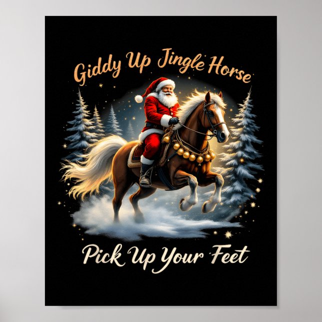 Giddy Up Jingle Horse Pick Up Your Feet Xmas Santa Poster (Front)