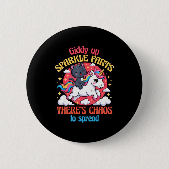 Giddy Up Sparkle Farts There's Chaos To Spread Cut 6 Cm Round Badge (Front)