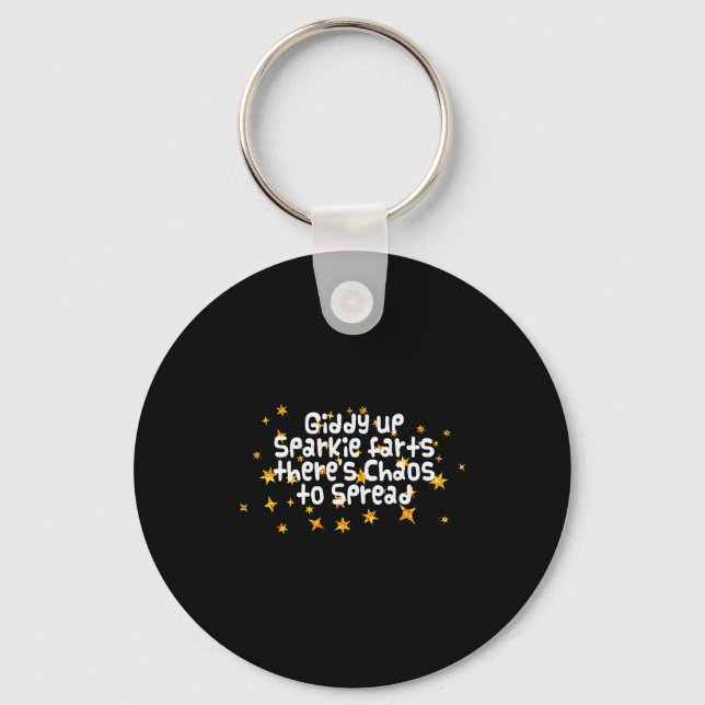Giddy Up Sparkle Farts There's Chaos To Spread Fun Key Ring (Front)
