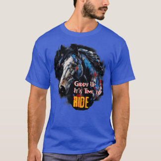 Giddyup Time to Ride T-Shirt