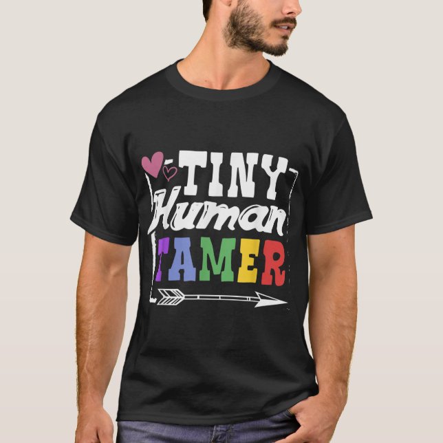 Gift 4 Teachers or Parents Tiny Human Tamer Tee (Front)