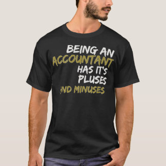 Gift Accountant Has Pluses Minuses T-Shirt