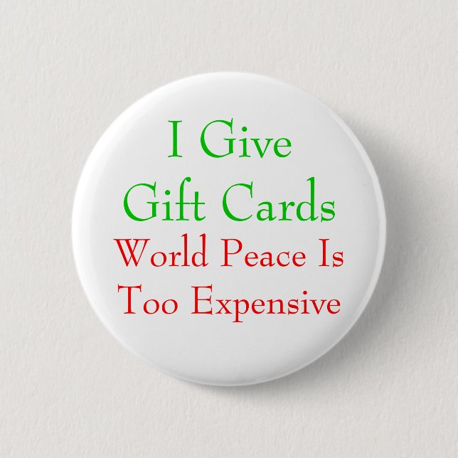 Gift Cards or World Peace 6 Cm Round Badge (Front)