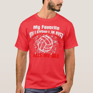 Gift Dad My Favorite Volleyball Player Calls Me Da T-Shirt