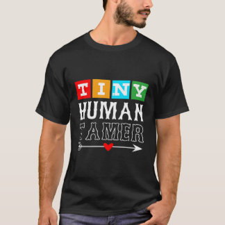 Gift Design 4 Teachers Or Parents Tiny Human Tamer T-Shirt