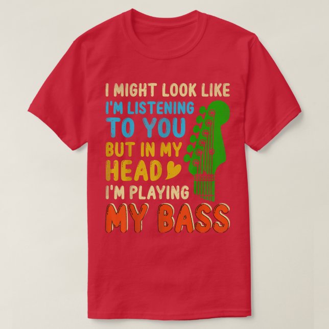 Gift For Bass Guitar Player Bassist Bass Player  T-Shirt (Design Front)