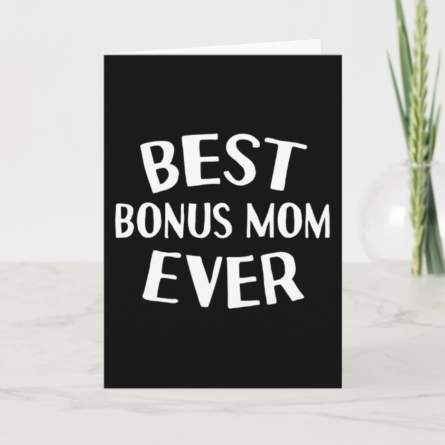 Gift for birthday Best bonus mom ever quote Card (Front)
