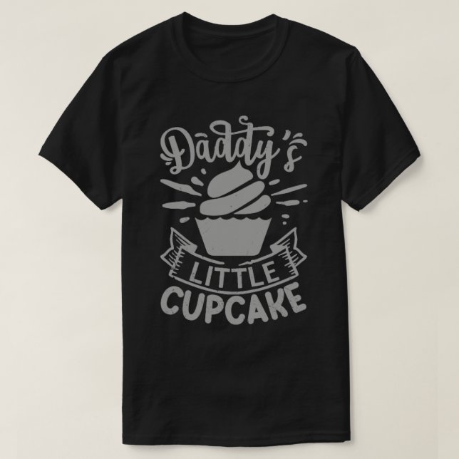 Gift for Daughter Daddys Little Cupcake T-Shirt (Design Front)