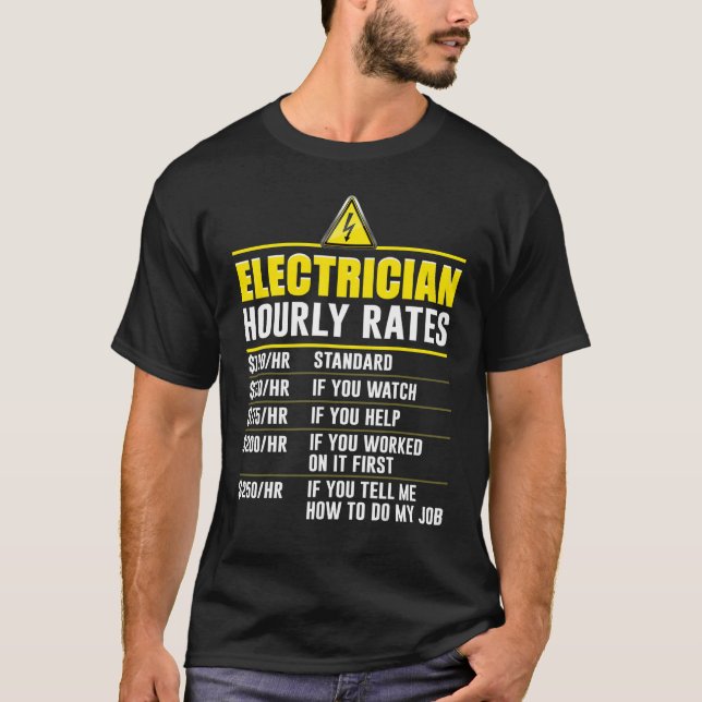 Gift For Electricians Funny Electrician Hourly Rat T-Shirt (Front)