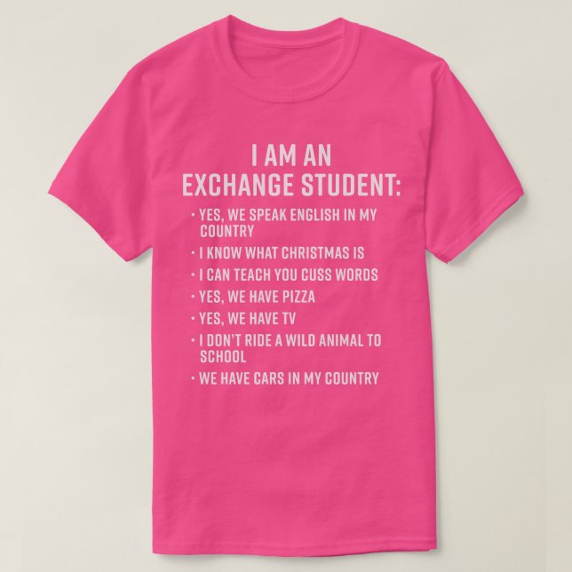 Gift for Exchange Student Funny I Am An Exchange S T-Shirt (Design Front)