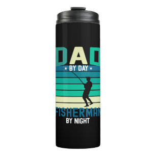 Gift for fishing dad; fish; fisherman; father; thermal tumbler