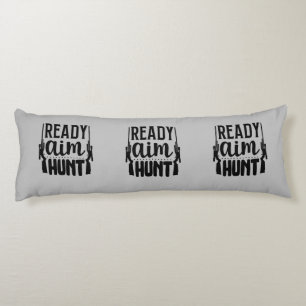 Gift for Hunters - Ready Aim Hunt Body Cushion