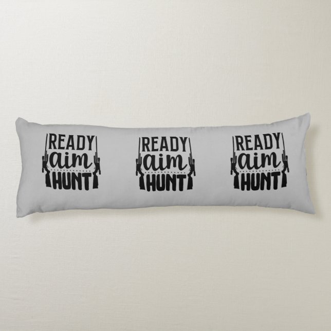 Gift for Hunters - Ready Aim Hunt Body Cushion (Back)