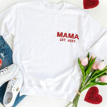 Gift For Mum Personalised Established Date Mama  Embroidered Sweatshirt<br><div class="desc">Gift For Mum Personalised Established Date Mama Embroidered Sweatshirt</div>