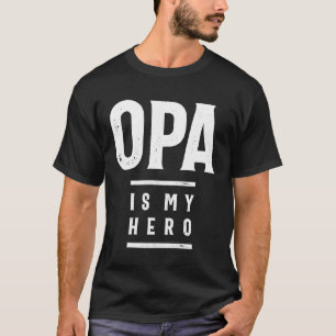 Gift for Opa Opa Is My Hero Opa Gift T-Shirt