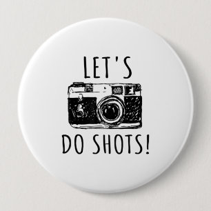 Gift For Photographer Funny Lets Do Shots 10 Cm Round Badge