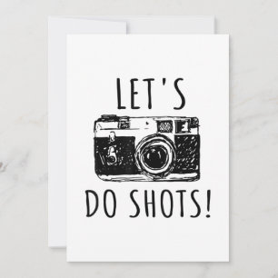 Gift For Photographer Funny Lets Do Shots Announcement