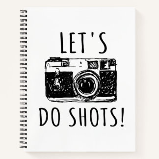 Gift For Photographer Funny Lets Do Shots Notebook