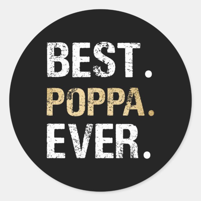 Gift From Granddaughter Grandson Best Poppa Ever  Classic Round Sticker (Front)