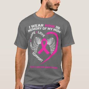 Gift I Wear Pink In Memory Of My Mum Breast Cancer T-Shirt