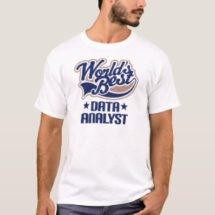 Gift Idea For Data Analyst (Worlds Best) T-Shirt