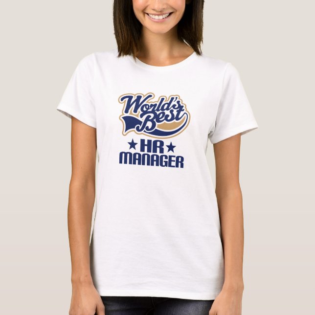 Gift Idea For Hr Manager (Worlds Best) T-Shirt (Front)