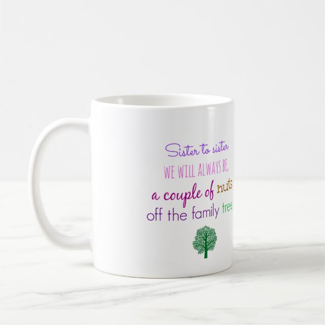 Gift Idea for Sister Coffee Mug with Funny Quote (Left)