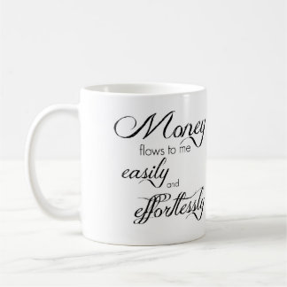 Gift Mug Money Flow To Me Easily and Effortlessly