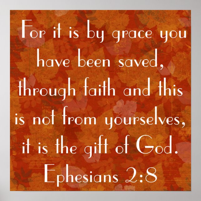 Gift of God bible verse Ephesians 2:8 Poster (Front)