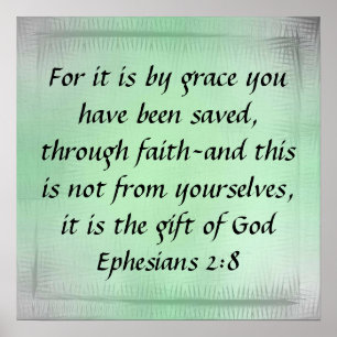 Gift of God bible verse Ephesians 2:8 Poster
