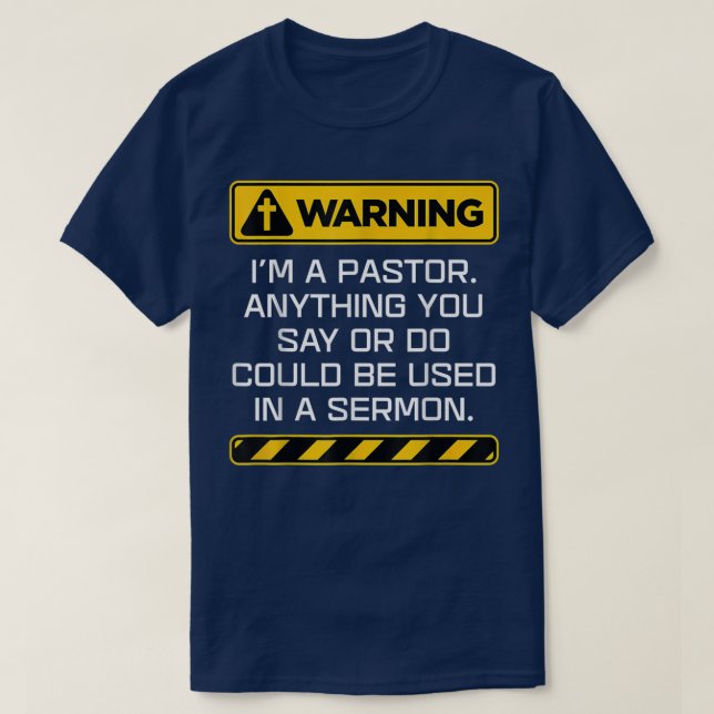 Gift Pastor Warning I Might Put You In A Sermon  T-Shirt (Design Front)