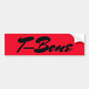 Gift "T-Bone" friend nickname macho steak moniker Bumper Sticker