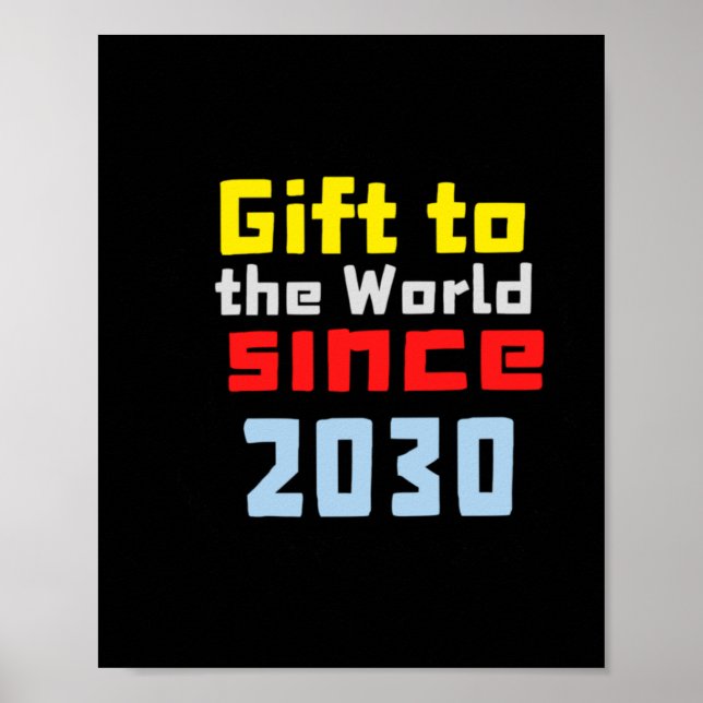Gift To The World Since 2030 Sticker  Poster (Front)
