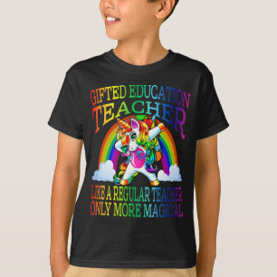 Gifted Education Teacher Like A Regular Teacher  T-Shirt