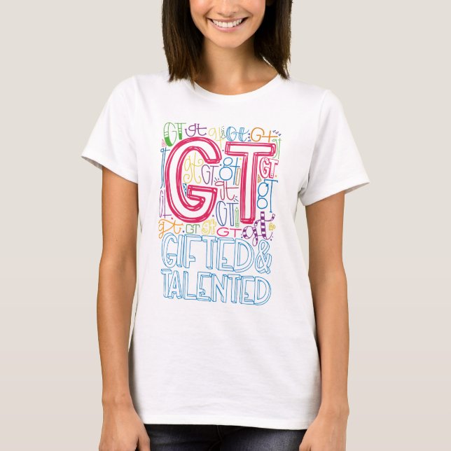 Gifted Talented typography Teacher Education Schoo T-Shirt (Front)
