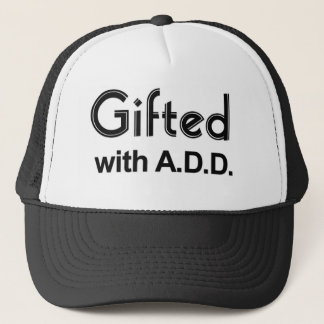 Gifted With ADD Trucker Hat