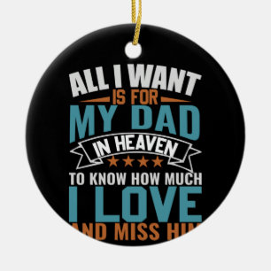 Gifts Dad All I Want For My Dad Ceramic Tree Decoration