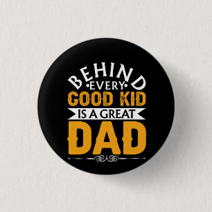 Gifts Dad   Behind Good Kid Is A Great Dad 3 Cm Round Badge