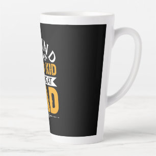 Gifts Dad Behind Good Kid Is A Great Dad Latte Mug