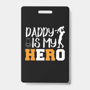 Gifts Dad Daddy Is My Hero ID Badge
