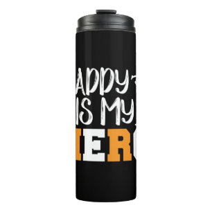 Gifts Dad Daddy Is My Hero Thermal Tumbler