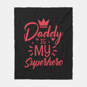 Gifts Dad   Daddy Is My Superhero Fleece Blanket